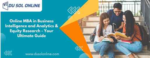 Online MBA in Business Intelligence and Analytics & Equity Research - Your Ultimate Guide